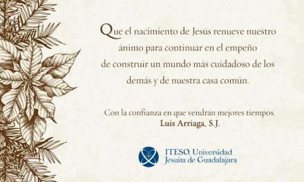 Mensaje de fin de año para la comunidad del ITESO. Rector Luis Arriaga, SJ