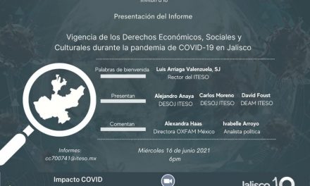 Presentación del Informe: Vigencia de los Derechos Económicos, Sociales y Culturales durante la pandemia de covid-19 en Jalisco