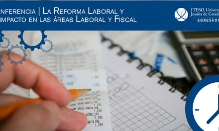 Conferencia La Reforma Laboral y su impacto en las Áreas Laboral y Fiscal